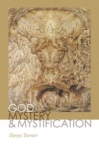 bokomslag God, Mystery, and Mystification
