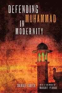 bokomslag Defending Mu?ammad in Modernity