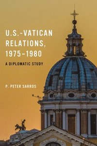 bokomslag U.S.-Vatican Relations, 19751980