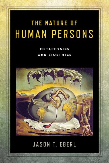 Jason T. Eberl - Nature of Human Persons, Häftad