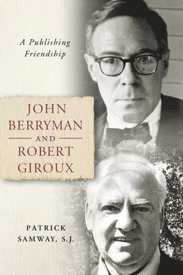 bokomslag John Berryman and Robert Giroux