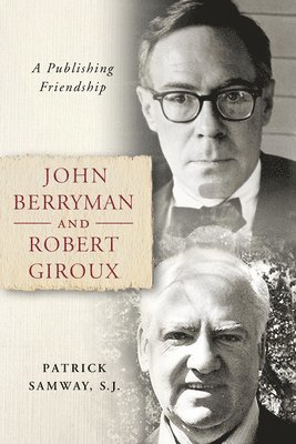 bokomslag John Berryman And Robert Giroux