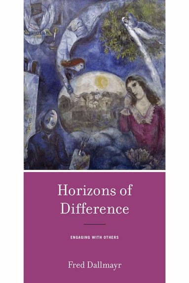 Fred Dallmayr - Horizons of Difference, Inbunden