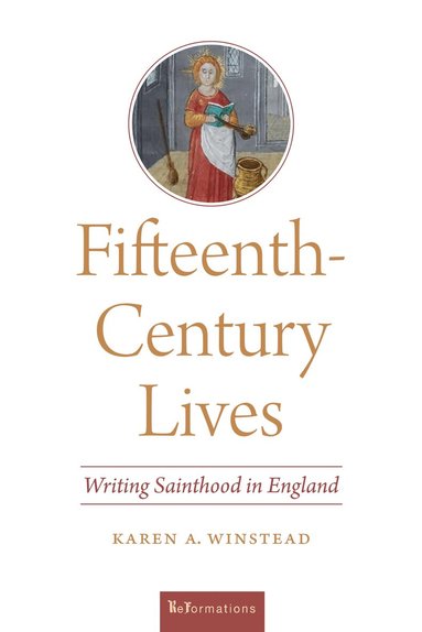 Karen A. Winstead - Fifteenth-Century Lives, Häftad