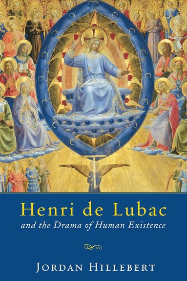 bokomslag Henri De Lubac and the Drama of Human Existence