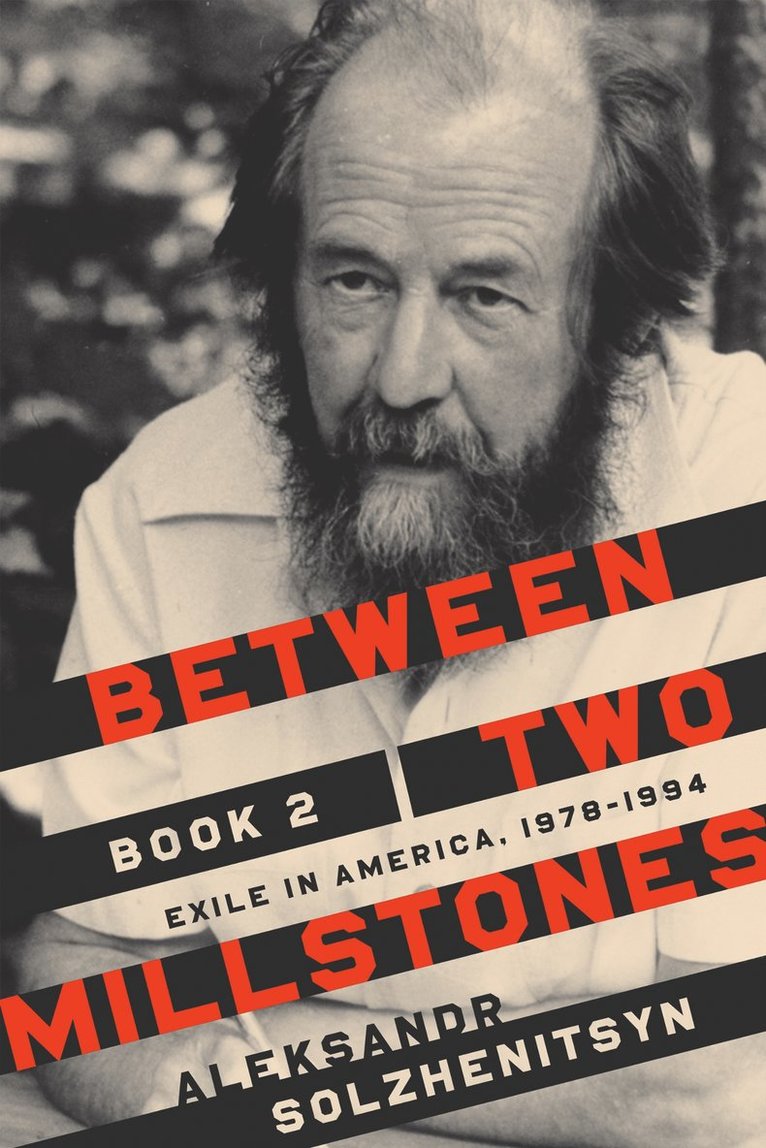 Aleksandr Solzhenitsyn - Between Two Millstones, Book 2, Inbunden