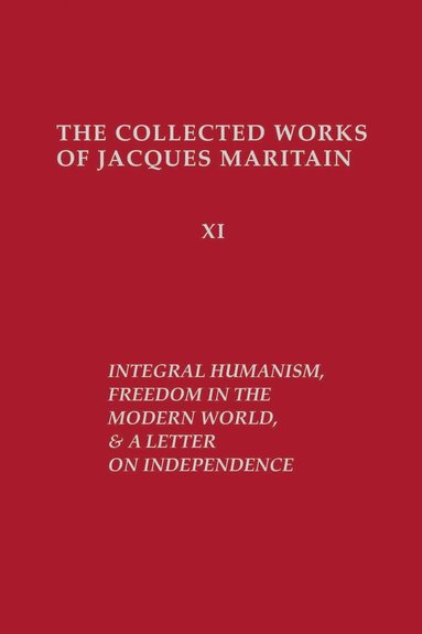 bokomslag Integral Humanism, Freedom in the Modern World, and a Letter on Independence, Revised Edition