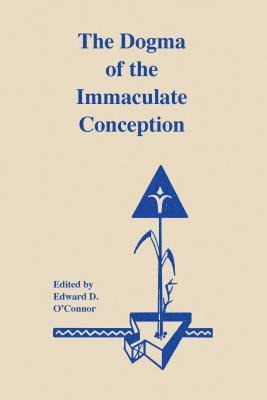 Edward D. O'Connor - Dogma of the Immaculate Conception, Häftad