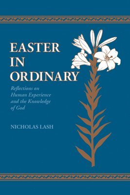 Nicholas Lash - Easter in Ordinary, Inbunden