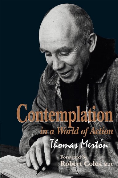 Thomas Merton - Contemplation in a World of Action, Inbunden