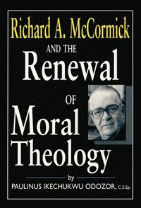 bokomslag Richard A. McCormick and the Renewal of Moral Theology