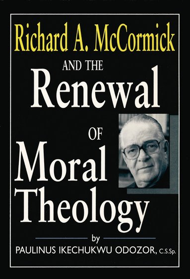 bokomslag Richard A. McCormick and the Renewal of Moral Theology