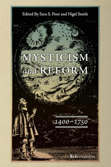 Sara S. Poor, Nigel Smith - Mysticism and Reform, 1400–1750, Inbunden