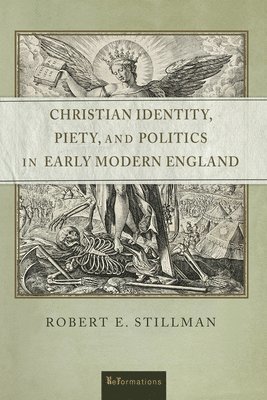Christian Identity, Piety, and Politics in Early Modern England 1