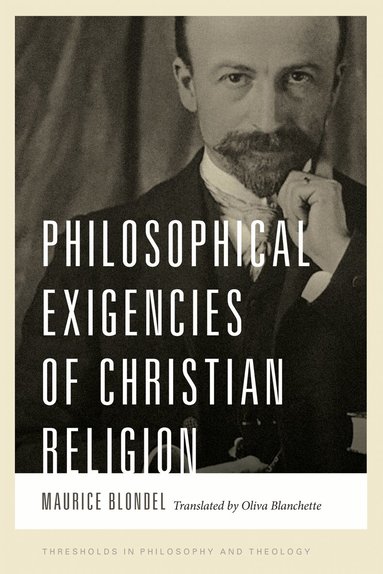 Maurice Blondel - Philosophical Exigencies of Christian Religion, Inbunden