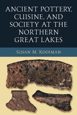 Ancient Pottery, Cuisine, and Society at the Northern Great Lakes 1