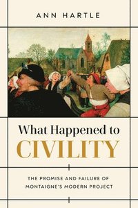 bokomslag What Happened to Civility