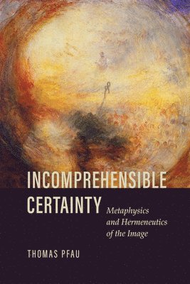 Incomprehensible Certainty 1