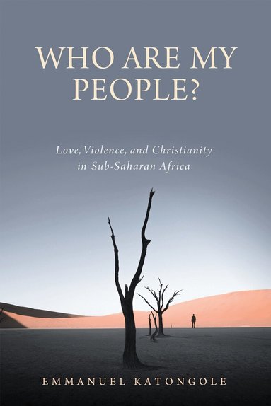 Emmanuel Katongole - Who Are My People?, Inbunden