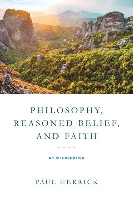 Philosophy, Reasoned Belief, and Faith 1