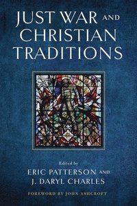 bokomslag Just War and Christian Traditions