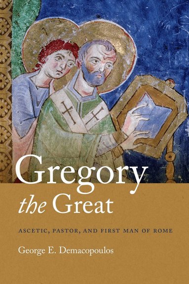 George E. Demacopoulos - Gregory the Great, Inbunden