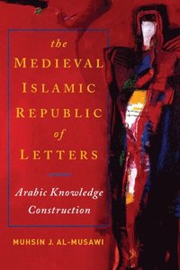 bokomslag The Medieval Islamic Republic of Letters