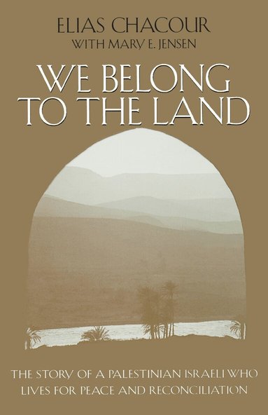 Elias Chacour, Mary E. Jensen - We Belong to the Land, Inbunden