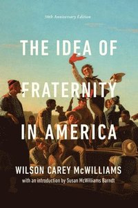 bokomslag The Idea of Fraternity in America