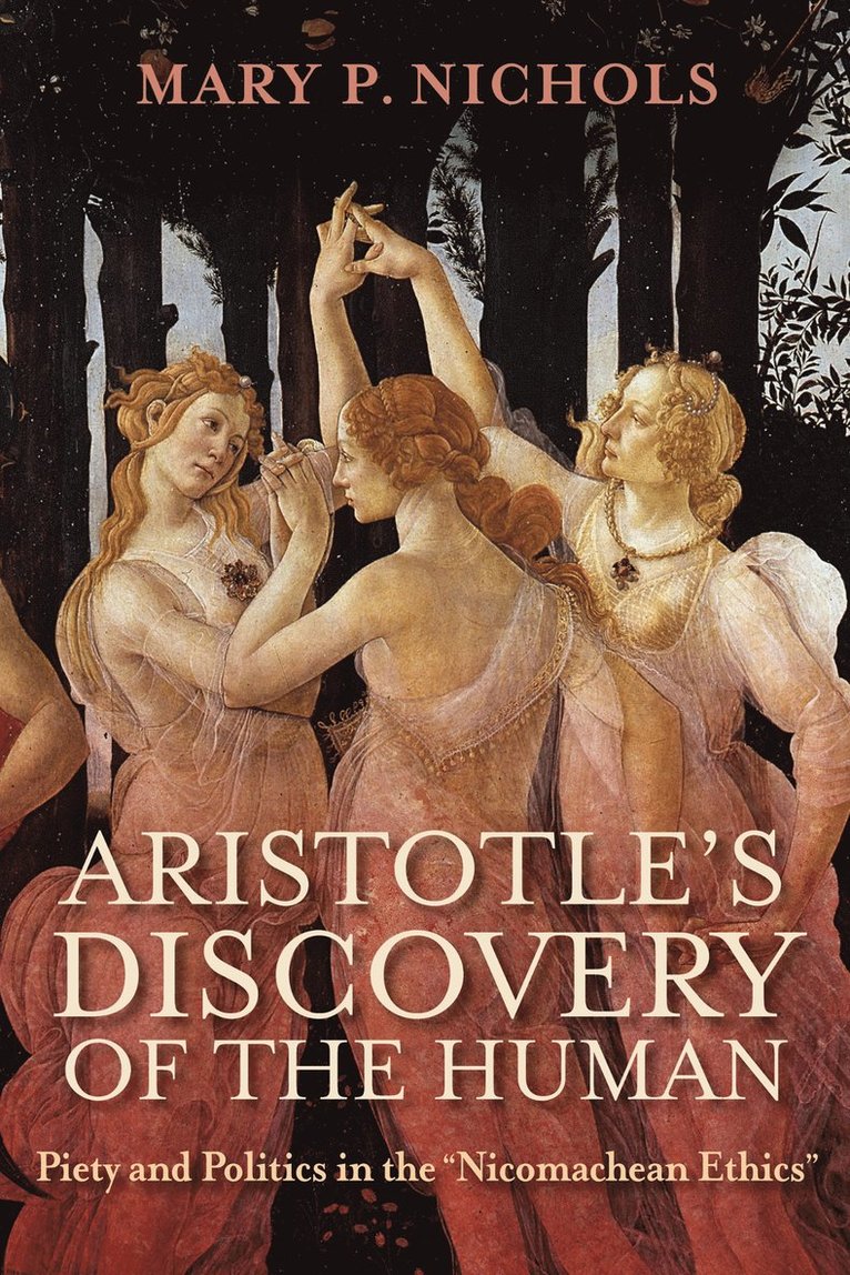 Mary P. Nichols - Aristotle's Discovery of the Human, Inbunden