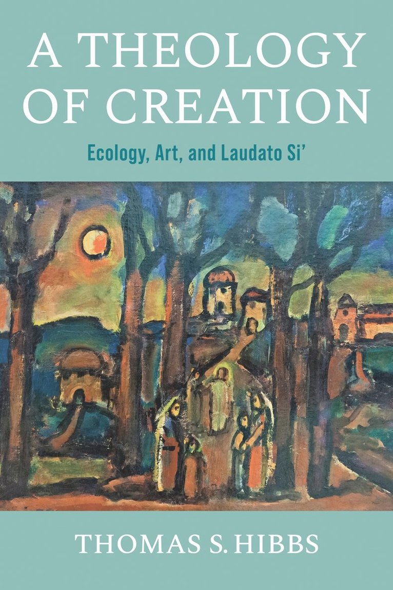 Thomas S. Hibbs - Theology of Creation, Inbunden