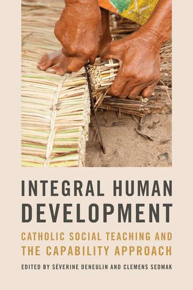 Séverine Deneulin, Clemens Sedmak - Integral Human Development, Inbunden