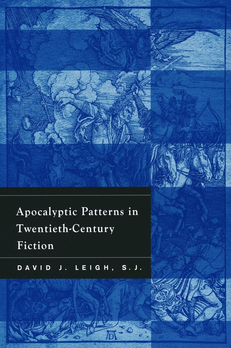 David Leigh - Apocalyptic Patterns in Twentieth-Century Fiction, Inbunden