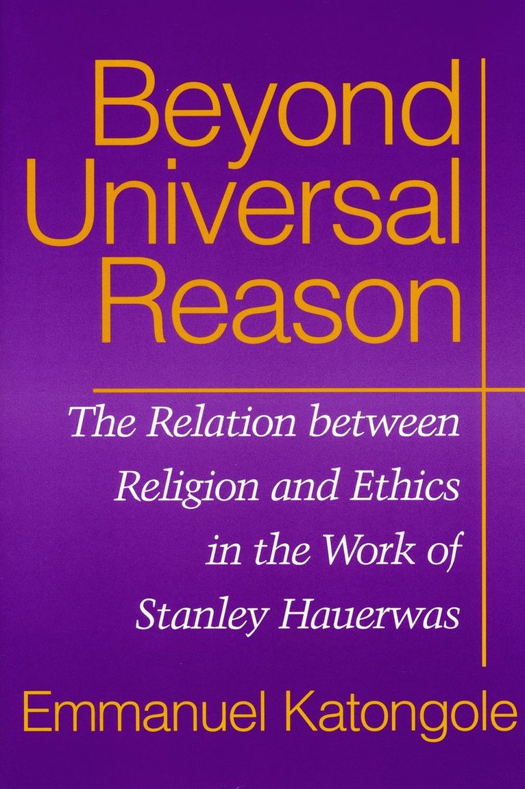Emmanuel Katongole - Beyond Universal Reason, Inbunden