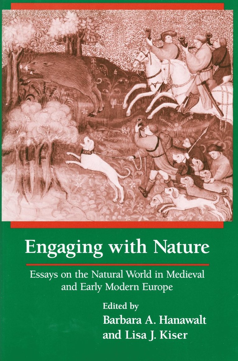 Barbara A. Hanawalt, Lisa J. Kiser - Engaging with Nature, Inbunden
