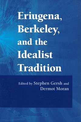 Stephen Gersh, Dermot Moran - Eriugena, Berkeley, and the Idealist Tradition, Inbunden