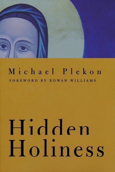 Michael Plekon - Hidden Holiness, Inbunden