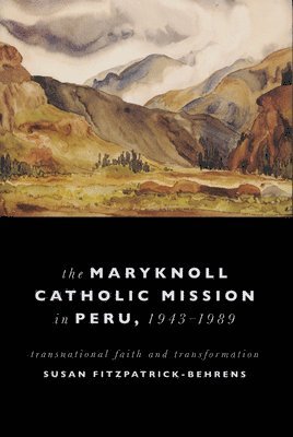 Maryknoll Catholic Mission in Peru, 1943-1989 1