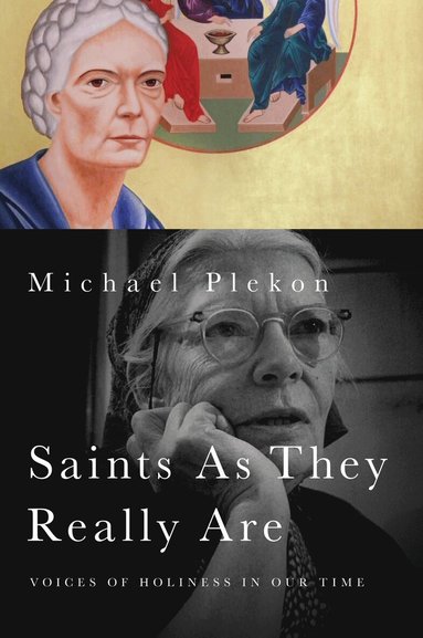 Michael Plekon - Saints As They Really Are, Inbunden