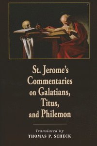 bokomslag St. Jerome's Commentaries on Galatians, Titus, and Philemon