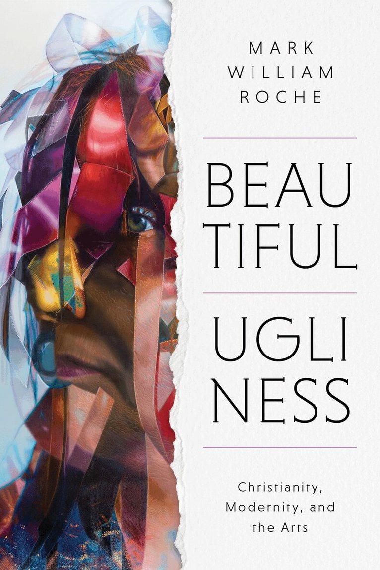 Mark William Roche - Beautiful Ugliness, Häftad