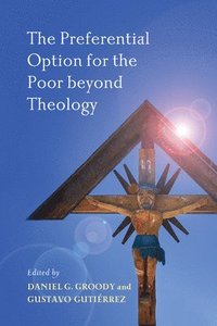 bokomslag The Preferential Option for the Poor beyond Theology