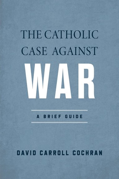bokomslag Catholic Case against War