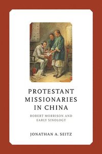bokomslag Protestant Missionaries in China