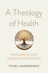 bokomslag Theology of Health