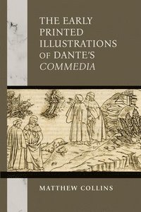 bokomslag The Early Printed Illustrations of Dantes &quot;Commedia&quot;