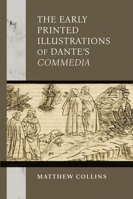 The Early Printed Illustrations of Dantes &quot;Commedia&quot; 1