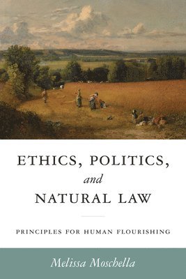 Ethics, Politics, and Natural Law 1