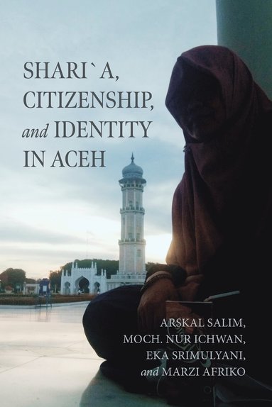 bokomslag Sharia, Citizenship, and Identity in Aceh