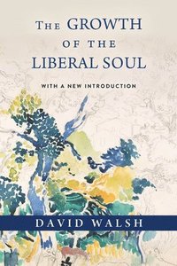 bokomslag The Growth of the Liberal Soul